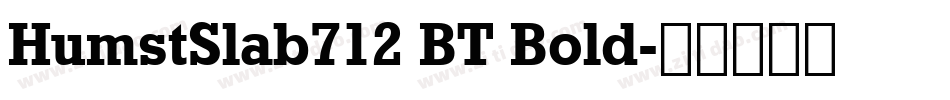 HumstSlab712 BT Bold字体转换